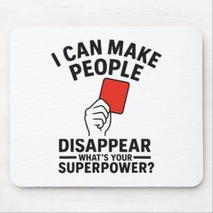 Soccer Referee Disappear What's Your Superpower Mouse Pad