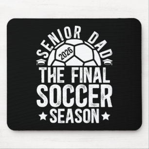 Soccer Senior Dad 2026 The Final Soccer Season  Mouse Pad