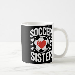 Soccer Sister Heart Soccer Sibling Athletic Team S Coffee Mug