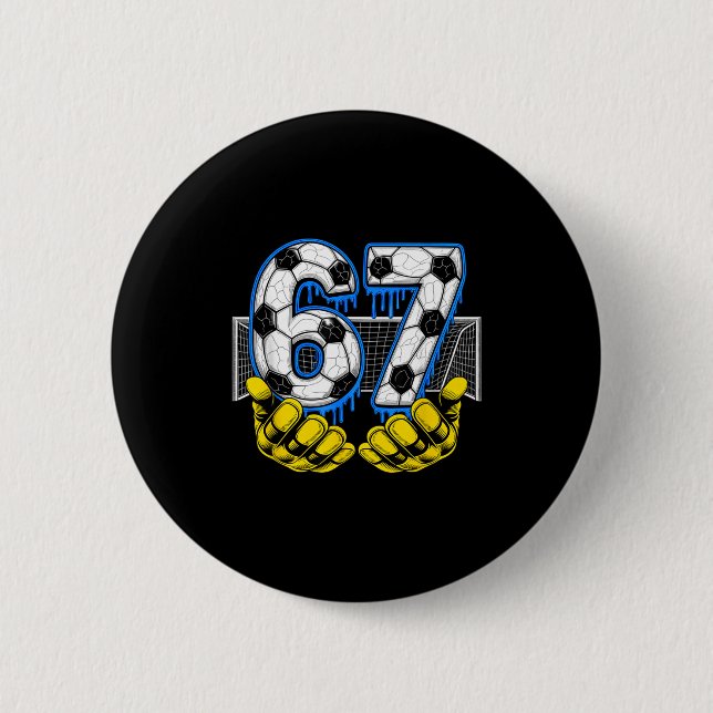 Soccer Six Seven 67 Funny Gen Alpha Meme  2 Inch Round Button (Front)
