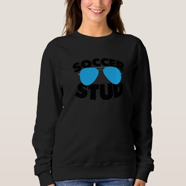 Soccer Stud Player With Sunglasses Sweatshirt (Front)