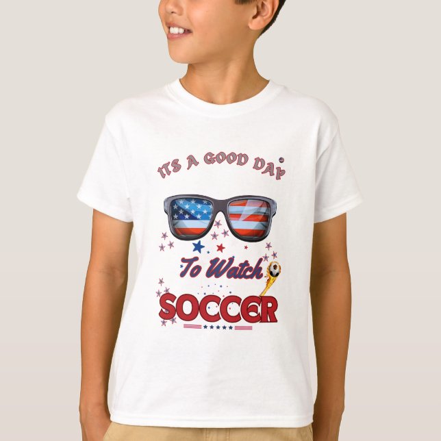 Soccer T-Shirt | “It’s a Good Day to Watch Soccer" (Front)