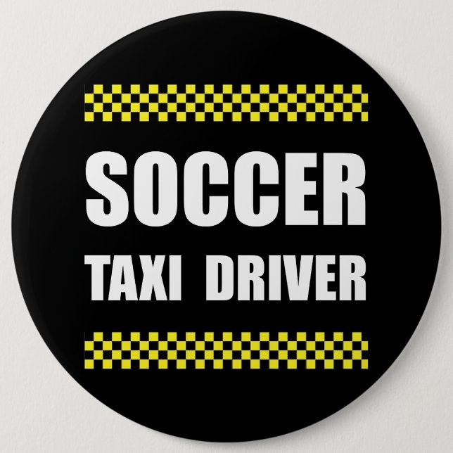 Soccer Taxi Driver 6 Inch Round Button (Front)