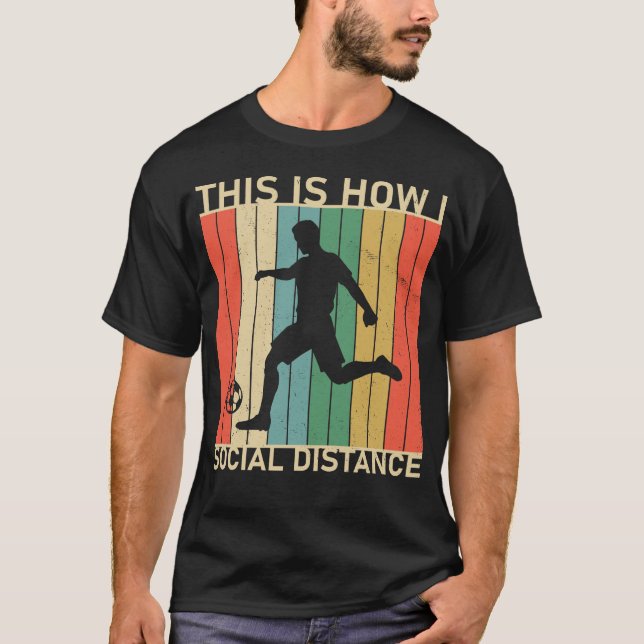 Soccer This is How I Social Distance T-Shirt (Front)