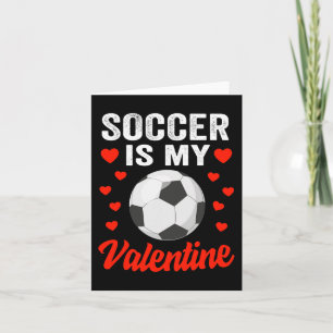 Soccer Valentines Day Soccer Is My Valentine Socce Card