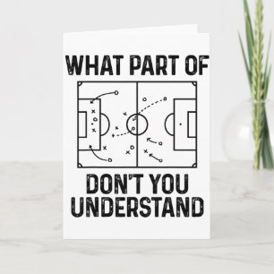 Soccer What Part Of Dont You Understand Funny _1 Card