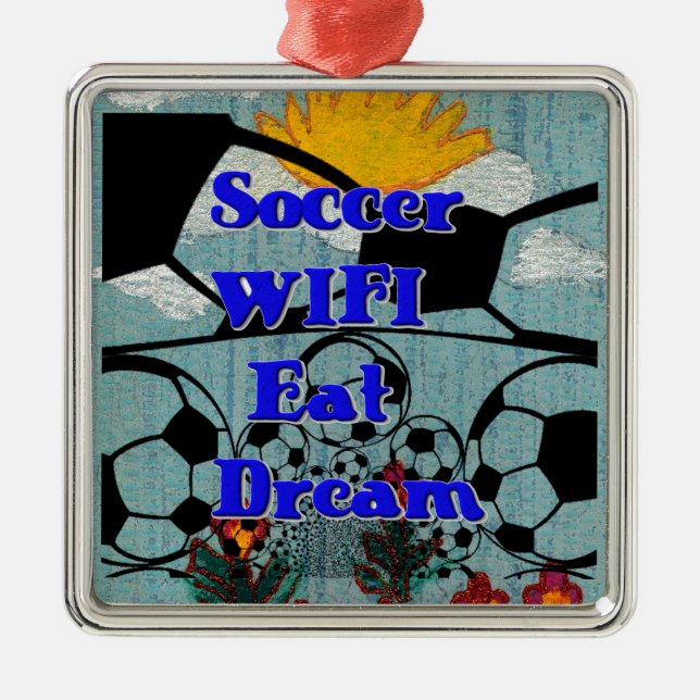 Soccer WIFI Eat Dream – Fun Sports Art Print Metal Ornament (Front)
