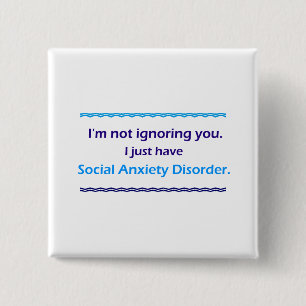 Social Anxiety Disorder Ignoring You 2 Inch Square Button