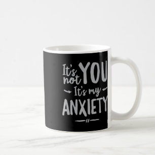 Social Anxiety Mental Health Awareness Not You  Coffee Mug