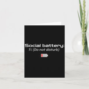 Social Battery_ 1% (do Not Disturb)  Card