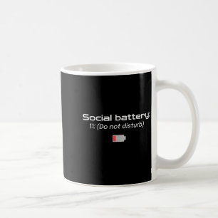 Social Battery_ 1% (do Not Disturb) Coffee Mug