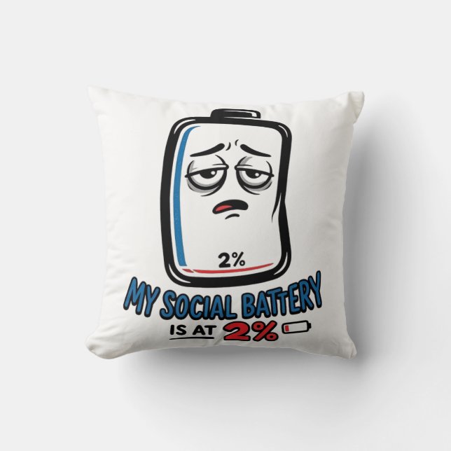 Social Battery 2% - Throw Pillow (Front)