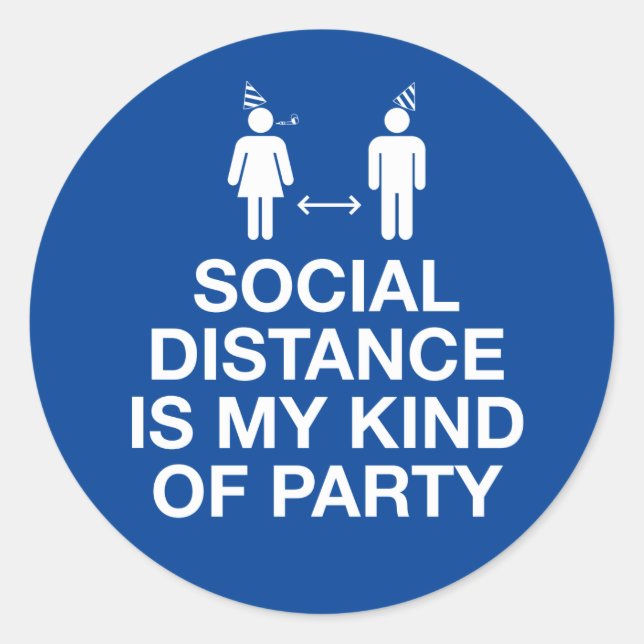 Social Distance is My Kind of Party Classic Round Sticker (Front)