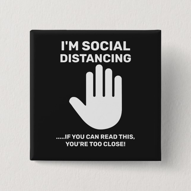 Social Distancing Antisocial Introvert Stay Away 2 Inch Square Button (Front)