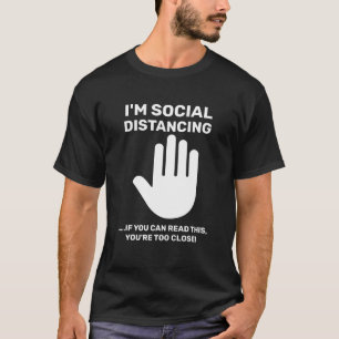 Social Distancing Antisocial Introvert Stay Away T-Shirt