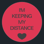 Social distancing colour code red wedding classic round sticker<br><div class="desc">Social distancing colour-coded red sticker to help you and your wedding guests feel safe and comfortable with your social interactions and let others know what level of social distancing you are comfortable with. The customizable text reads "I'M KEEPING MY DISTANCE". Matching items and instruction signs are available in my "Social...</div>