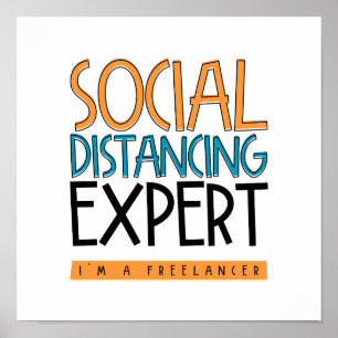 Social Distancing Expert. I'm A Freelancer. Poster