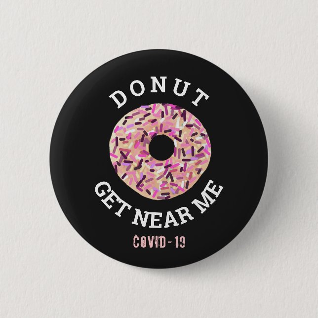 Social Distancing Funny Doughnut Quote Pink Sprink 2 Inch Round Button (Front)