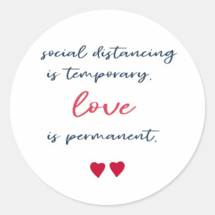 Social distancing is temporary quarantine quote classic round sticker