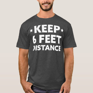 Social Distancing Keep 6 feet Distance front T-Shirt