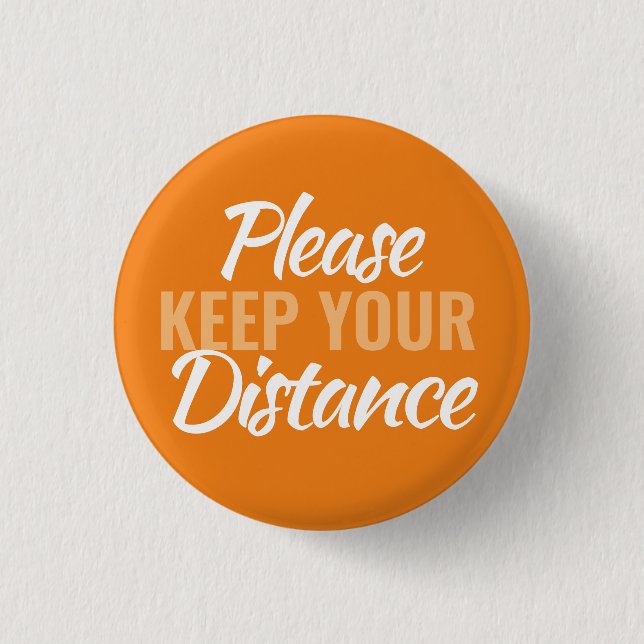 Social distancing please keep your distance orange 1 inch round button (Front)