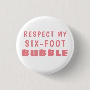 Social Distancing RESPECT MY SIX-FOOT BUBBLE 1 Inch Round Button