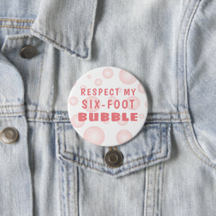 Social Distancing RESPECT MY SIX-FOOT BUBBLE 3 Inch Round Button