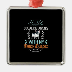 Social distancing with my french bulldog gift metal ornament