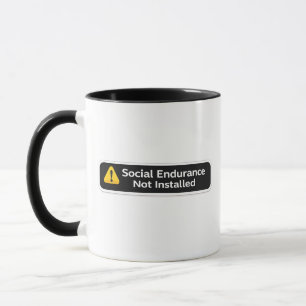 Social Endurance Not Installed Warning Design Mug