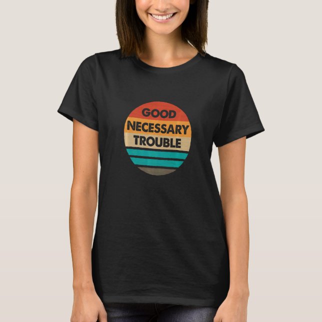 Social John Lewis Get In Good Necessary Trouble T-Shirt (Front)