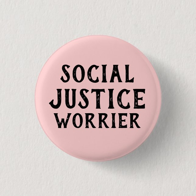 SOCIAL JUSTICE WORRIER 1 INCH ROUND BUTTON (Front)