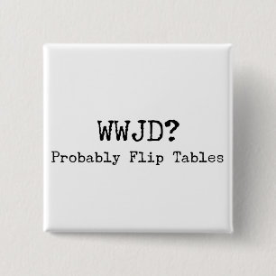 Social Justice WWJD Flip Tables 2 Inch Square Button