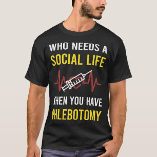 Social Life Phlebotomy Phlebotomist T-Shirt