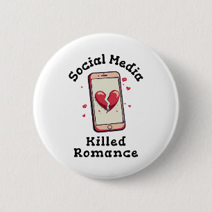 Social Media Killed Romance 2 Inch Round Button