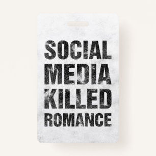 Social Media Killed Romance Badge