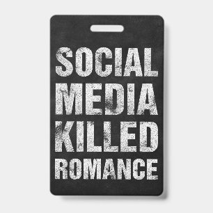 Social Media Killed Romance Badge