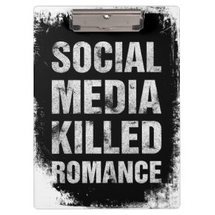 Social Media Killed Romance Clipboard