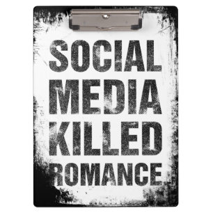 Social Media Killed Romance Clipboard