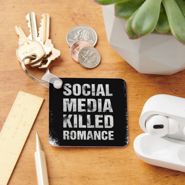 Social Media Killed Romance Keychain (Desk)
