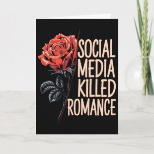Social Media Killed Romance Meme Valentine Red Ros Card