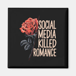 Social Media Killed Romance Meme Valentine Red Ros Magnet