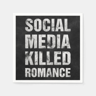 Social Media Killed Romance Napkin