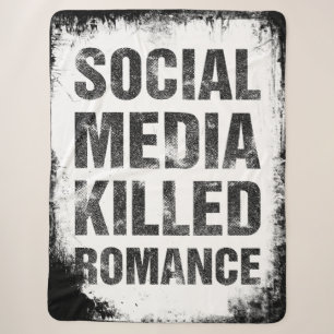 Social Media Killed Romance Sherpa Blanket