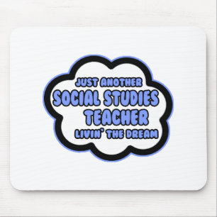Social Studies Teacher .. Livin' The Dream Mouse Pad