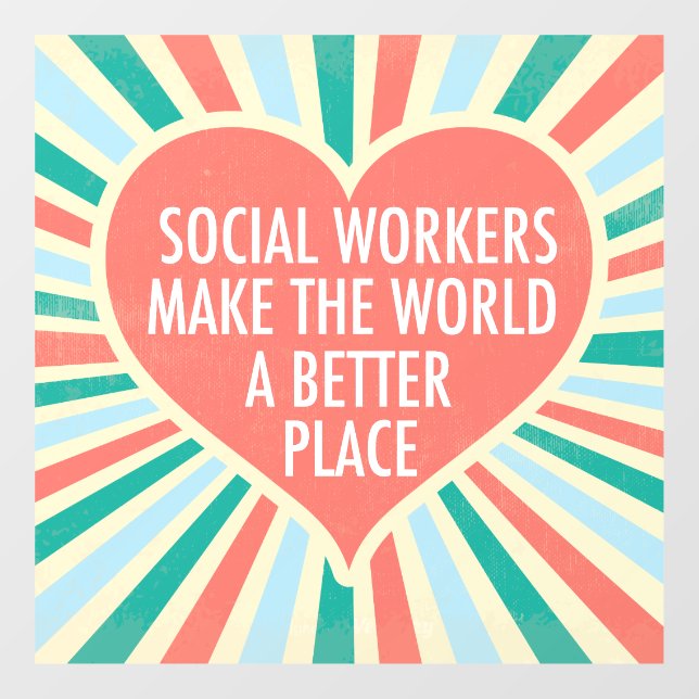 Social Work Inspirational Quote Cute Social Worker Window Cling (Sheet)