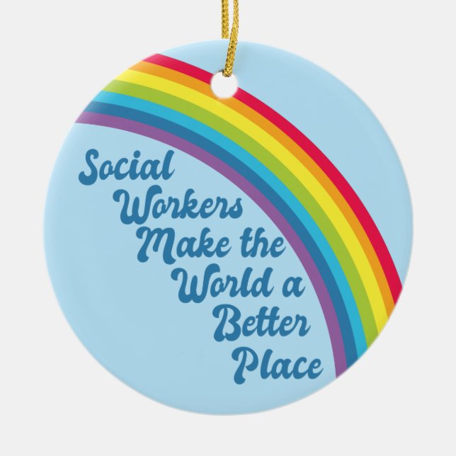 Social Work Inspirational Quote Rainbow Blue Ceramic Ornament (Front)