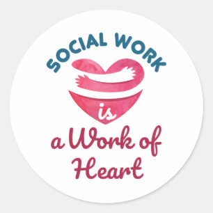 Social Work Is a Work of Heart Social Worker Classic Round Sticker