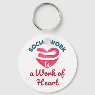 Social Work Is a Work of Heart Social Worker Keychain