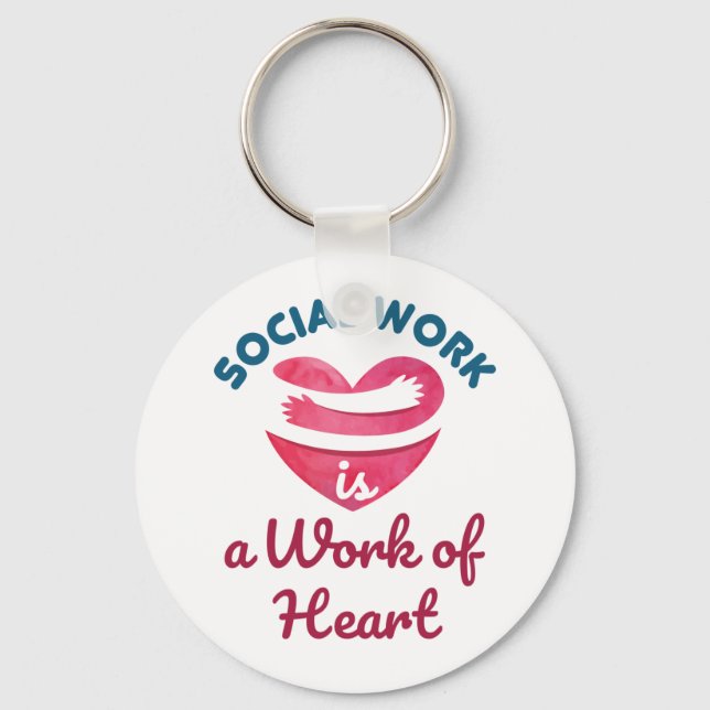 Social Work Is a Work of Heart Social Worker Keychain (Front)