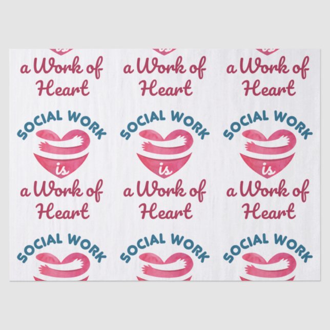 Social Work Is a Work of Heart Social Worker Tissue Paper (Front)